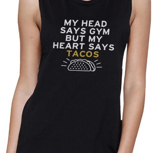 My Heart Says Tacos Muscle Tee Work Out Sleeveless Shirt Gym Shirt TSF Design