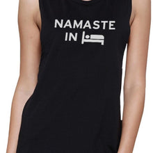 Load image into Gallery viewer, Namaste In Bed Muscle Tee TSF Design